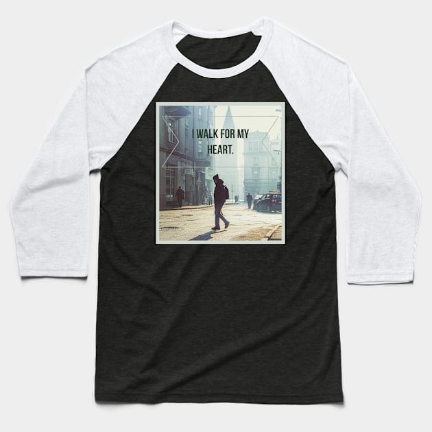 Walk for the heart Baseball T-Shirt by Imaginate